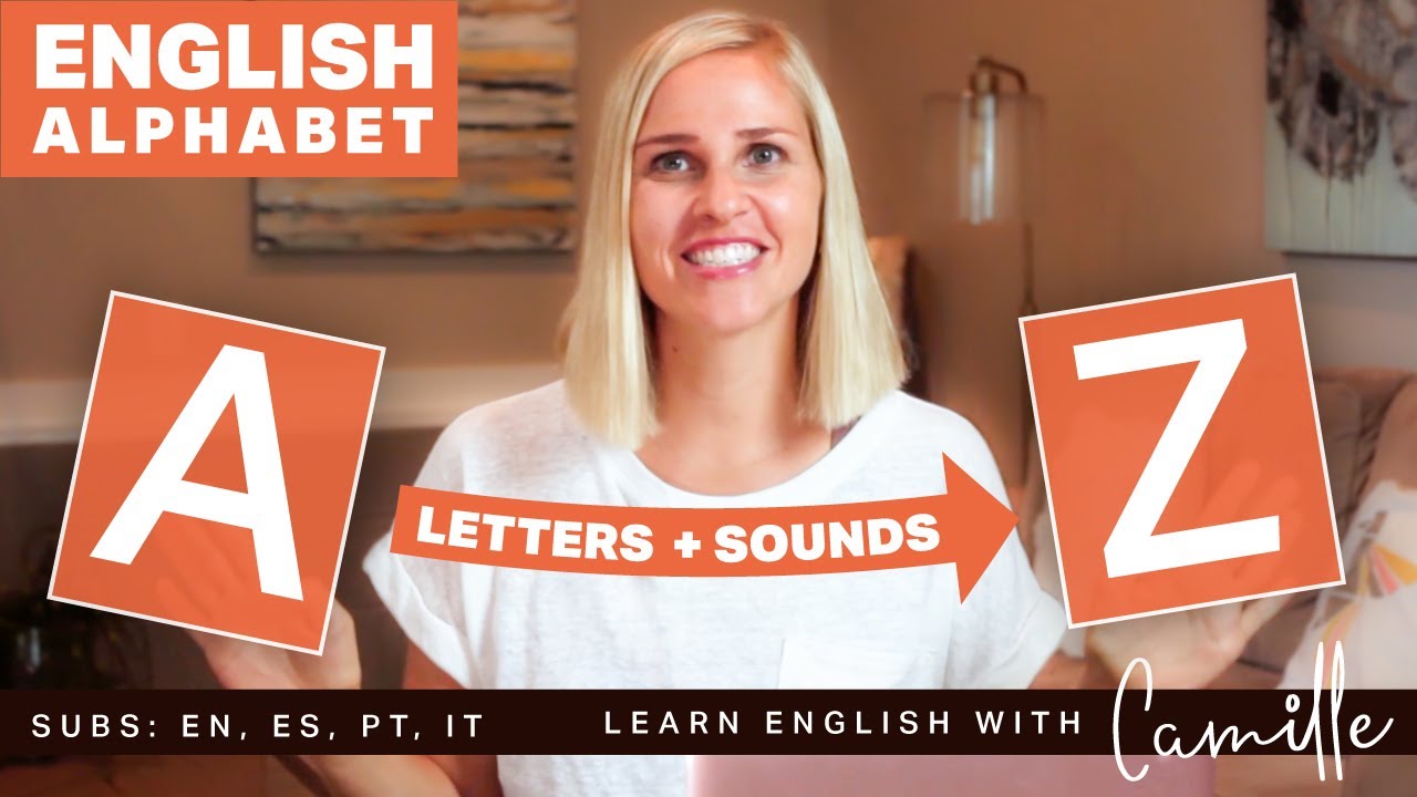 A-Z Letters & Sounds - Youtube Video - Learn English with Camille