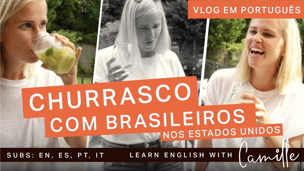 Churrasco com brasileiros nos estados unidos - Youtube Video - Learn English with Camille
