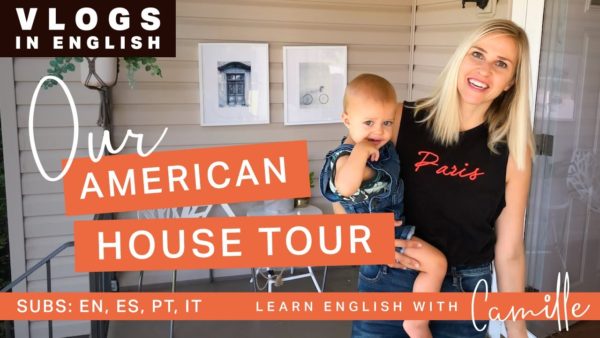 Our American House Tour - Youtube Video - Learn English with Camille