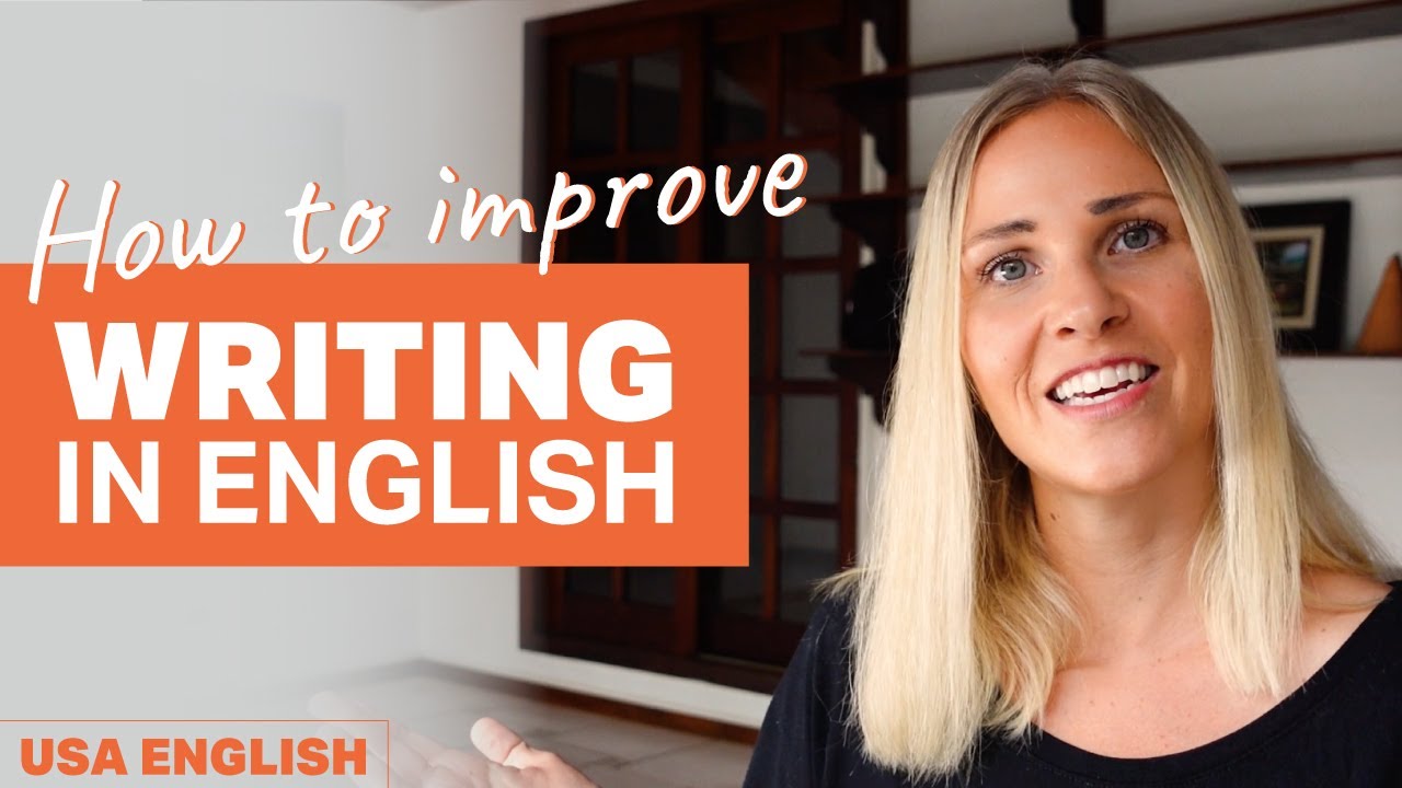 improve your english writing youtube camille hanson