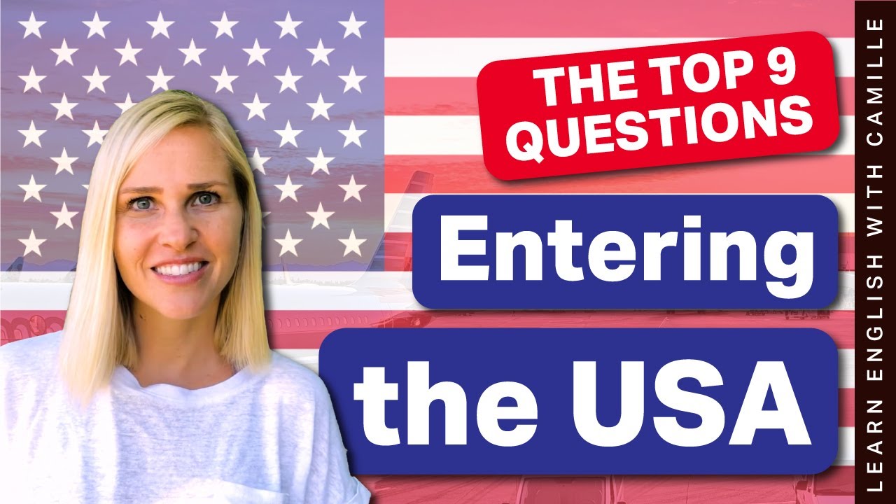 Entering the USA questions answered