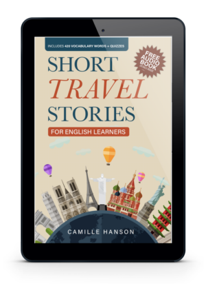 Short Travel Stories for English Learners by Camille Hanson