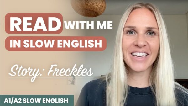 Read in slow English with Learn English with Camille - Story: Freckles - A1/A2 Slow English