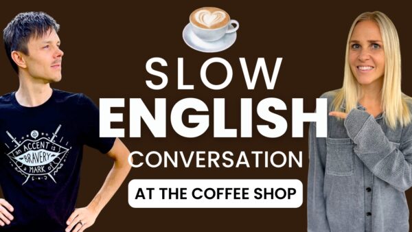 Two people stand smiling on a brown background, with text: "Slow English Conversation at the Coffee Shop" and a coffee cup illustration.