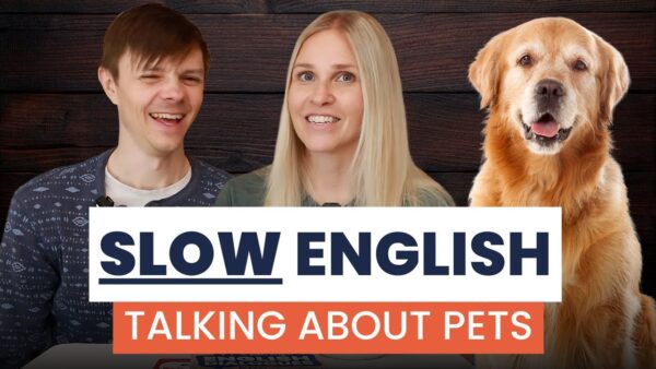 Two people smile next to a dog. Text reads: "Slow English Talking About Pets" against a dark wood background.