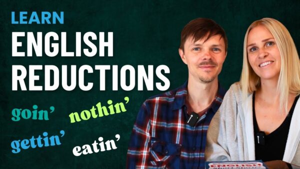 Two people smile with microphones. Text reads "Learn English Reductions" featuring words like "goin'," "nothin'," and "gettin'." No landmarks or historical buildings visible.