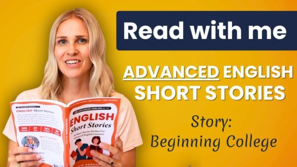 A person holding an "English Short Stories" book, with text: "Read with me - Advanced English Short Stories: Beginning College" on a yellow background.