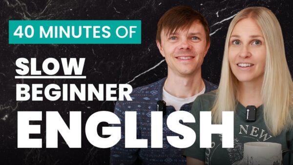 Two people smiling with microphones against a dark marble background. Text reads "40 Minutes of Slow Beginner English" in bold letters.