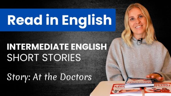 Person smiling, seated with books on table. Text reads "Read in English," "Intermediate English Short Stories," "Story: At the Doctors." Black and blue background.